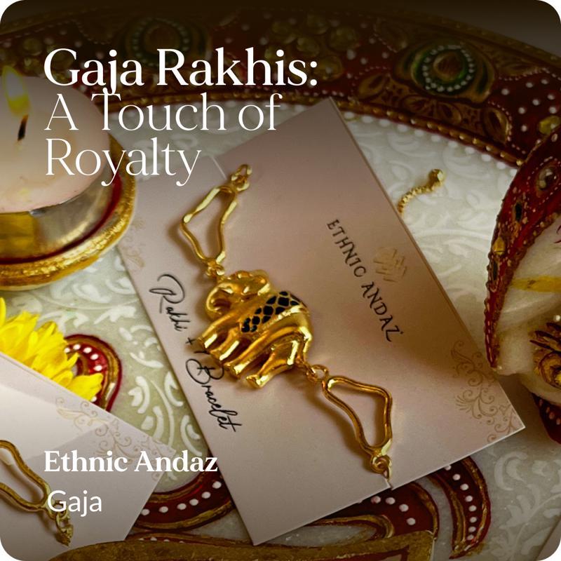 Gaja Rakhis: A Touch of Royalty - Ethnic Andaz Gaja Rakhi